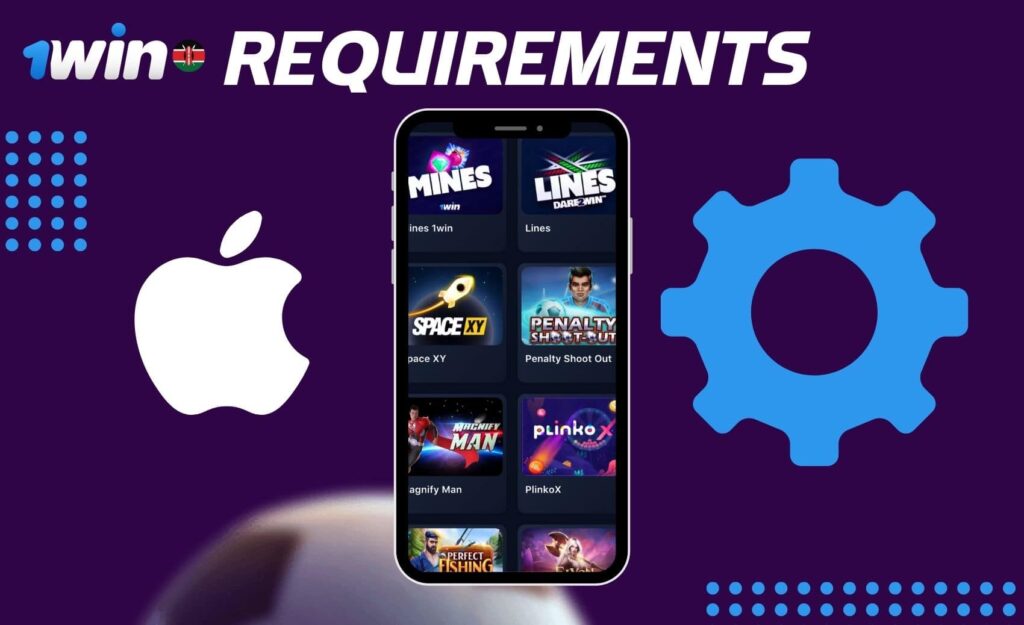 1win iOS Application Requirements in Kenya